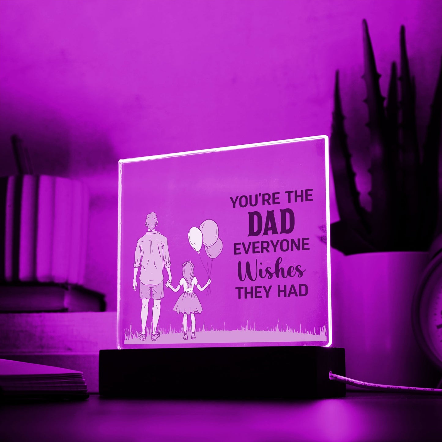 Gift for Dad You're the Dad Everyone Wishes They Had Acrylic Plaque