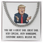 Gift for Dad - You are a Great Dad Believe Me
