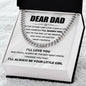 Dear Dad I'll Always Be Your Little Girl