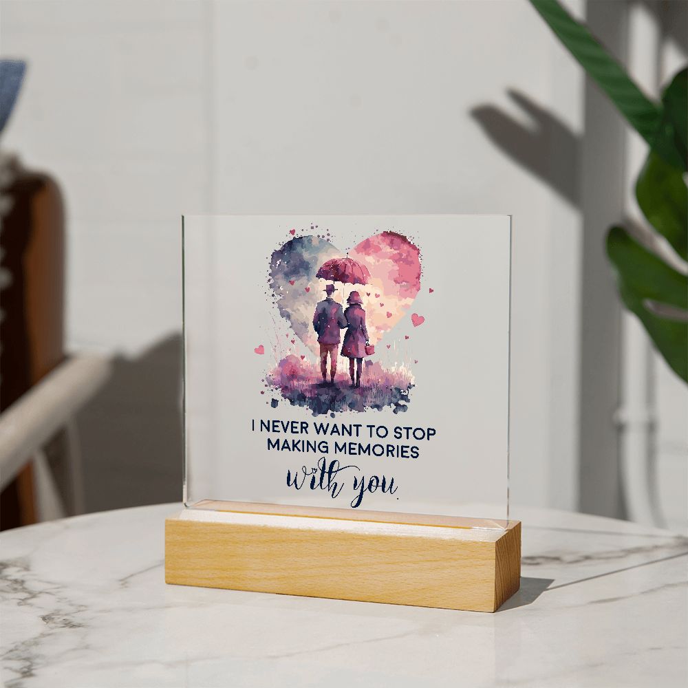 Gift for Soulmate I Never Want to Stop Making Memories with You Acrylic Plaque