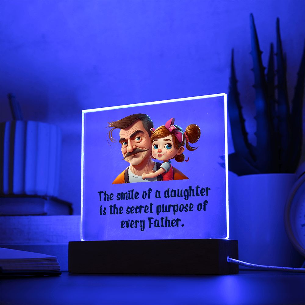 Gift for Dad The Smile of a Daughter is the Secret Purpose of Every Father Acrylic Plaque
