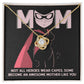 Mom - Not All Heroes Wear Capes - You are An Awesome Mother Dazzling Love Knot Necklace