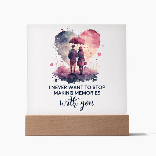 Gift for Soulmate I Never Want to Stop Making Memories with You Acrylic Plaque