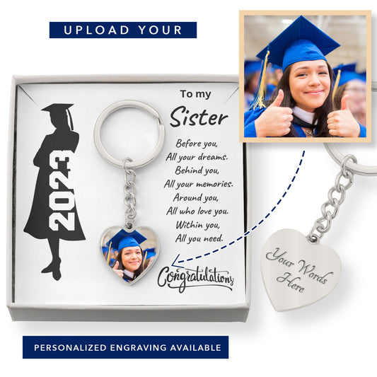 Sister Graduation Gift - Before You All Your Dreams - Photo Upload Engraved Keychain